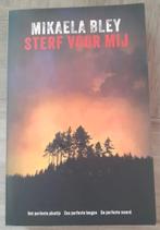 Sterf voor mij - Mikaela Bley, Ophalen of Verzenden, Zo goed als nieuw, Mikaela Bley, Nederland