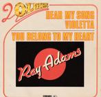Ray Adams - Hear my song Violetta / You belong (Foute hoes), Verzenden, 1960 tot 1980, Gebruikt, Overige formaten
