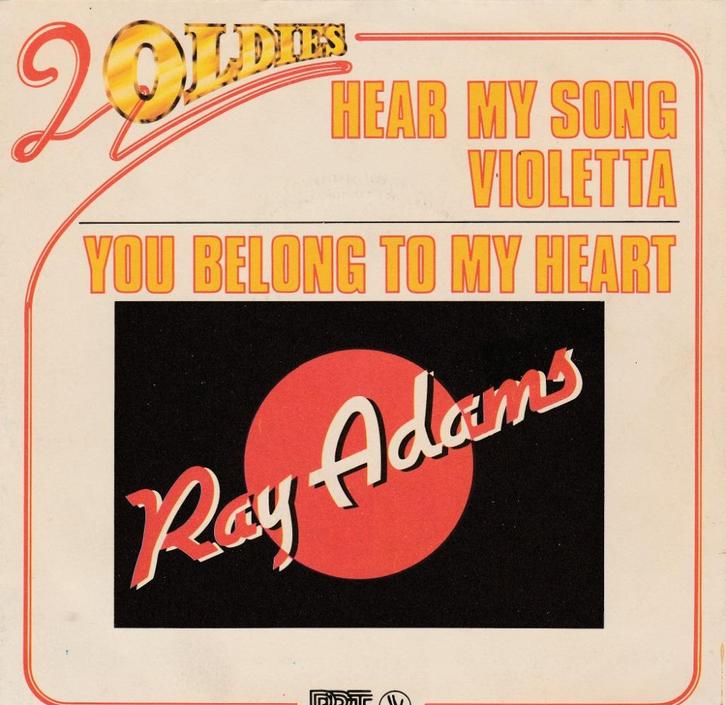 Ray Adams - Hear my song Violetta / You belong (Foute hoes), Cd's en Dvd's, Vinyl | Pop, Gebruikt, 1960 tot 1980, Overige formaten