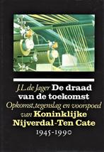 De draad van de toekomst - Nijverdal -Ten Cate - ZGAN, Boeken, Geschiedenis | Stad en Regio, Ophalen of Verzenden, Zo goed als nieuw