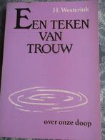 H Westerink - een teken van Trouw ( over onze doop), Boeken, Godsdienst en Theologie, Ophalen of Verzenden, Zo goed als nieuw