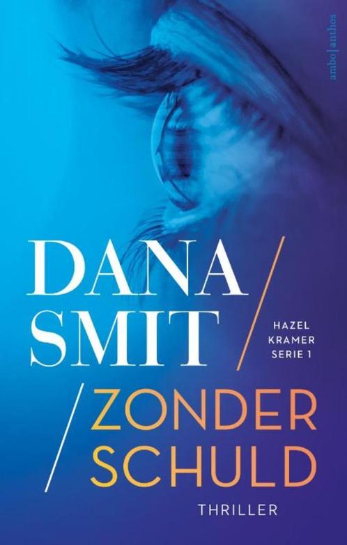Hazel Kramer 1 - Zonder schuld Zonder schuld van Dana Smit i, Boeken, Thrillers, Gelezen, Nederland, Ophalen of Verzenden