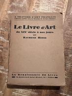 Le livre d'art du xix siècle à nos jours par Raymond Hesse, Ophalen of Verzenden, Gelezen, Schilder- en Tekenkunst, Raymond Hesse