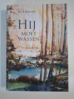 Hij Moet Wassen - Dagboek Ds. F. Mallan, Boeken, Ophalen of Verzenden, Nieuw, Ds. F. Mallan, Christendom | Protestants