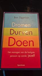 Ben Tiggelaar - Dromen, Durven, Doen, Ophalen of Verzenden, Zo goed als nieuw, Ben Tiggelaar