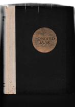 Honderd Jaar - 1828 - 1928 - Eeuwboek, Verzenden, 20e eeuw of later, Gelezen