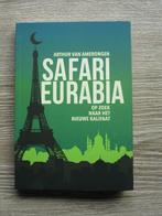 Safari Eurabia. Op zoek naar het nieuwe kalifaat - Arthur, Ophalen of Verzenden, Gelezen, Nederland
