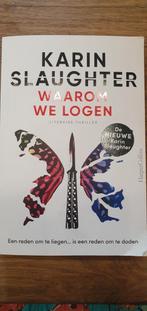 Karin Slaughter - Waarom we logen deel 12, Gelezen, Ophalen of Verzenden, Nederland, Karin Slaughter