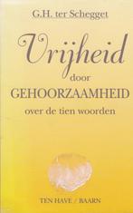 Vrijheid door gehoorzaamheid over de woorden GH ter Schegget, Gelezen, Christendom | Protestants, GH ter Schegget, Ophalen of Verzenden