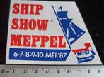 sticker ship show meppel logo 1987 schip, Verzamelen, Stickers, Verzenden, Zo goed als nieuw, Bedrijf of Vereniging