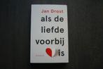 ALS DE LIEFDE VOORBIJ IS... Jan Drost, Ophalen of Verzenden, Zo goed als nieuw