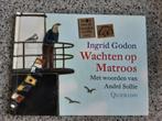 WACHTEN OP MATROOS, INGRID GODON, Ophalen of Verzenden, Fictie algemeen, Zo goed als nieuw