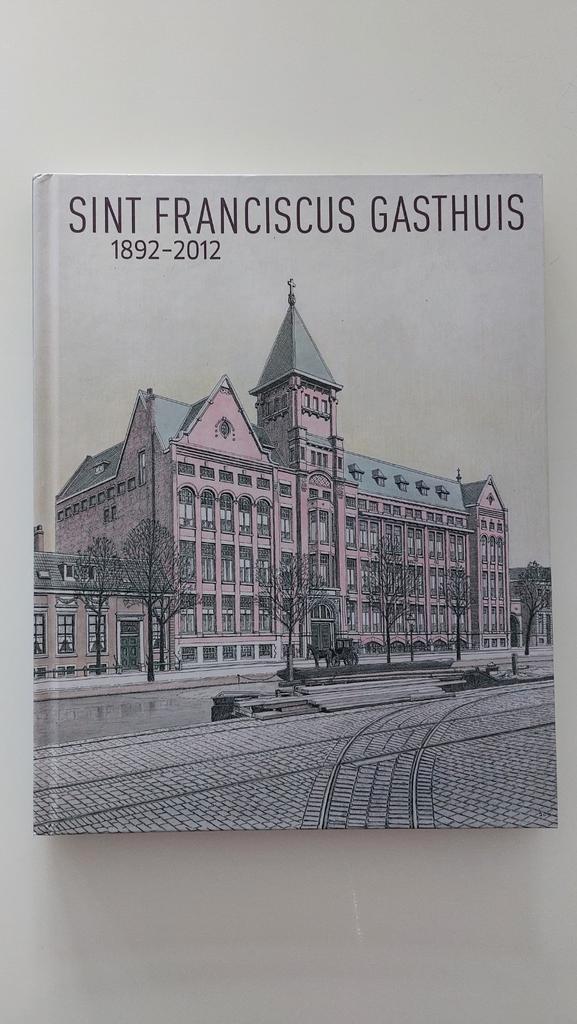 Kees Commerell - Sint Franciscus Gasthuis 1892-2012, Boeken, Geschiedenis | Stad en Regio, Zo goed als nieuw, Ophalen of Verzenden