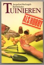 Tuinieren als hobby - Jacqueline Hoefnagels, Boeken, Gelezen, Ophalen of Verzenden, Tuinieren en Tuinplanten, Jacqueline Hoefnagels