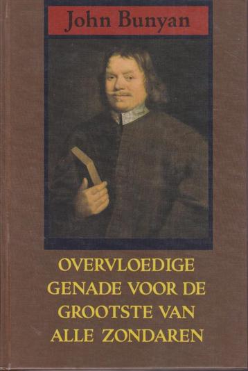 JOHN BUNYAN - OVERVLOEDIGE GENADE VOOR DE GROOTSTE ZONDAREN beschikbaar voor biedingen