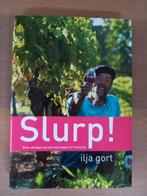 Ilja Gort - Slurp!, Boeken, Ophalen of Verzenden, Zo goed als nieuw, Ilja Gort, Frankrijk