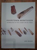 Vuurstenen Werktuigen - Technologie op de Snede, Overige typen, Jaap Beuker, Ophalen of Verzenden, Zo goed als nieuw
