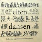 Elfen Dansen. Liedjes rond de jaarfeesten, Boeken, Ophalen of Verzenden, Zo goed als nieuw