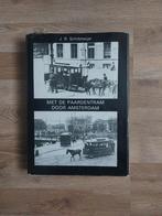 Met de paardentram door Amsterdam door J.R. Schiltmeijer, Ophalen of Verzenden