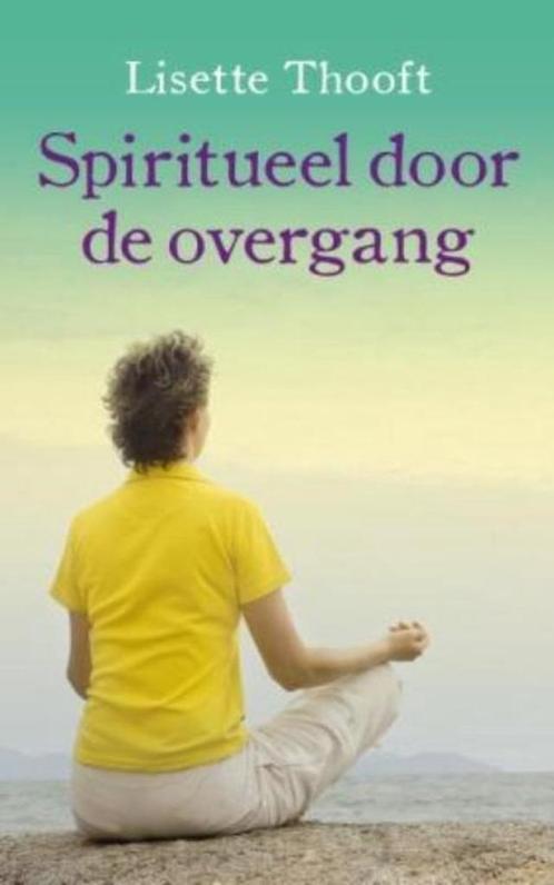 Spiritueel door de overgang - Lisette Thooft, Boeken, Esoterie en Spiritualiteit, Nieuw, Ophalen of Verzenden
