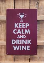 Keep calm and drink wine wijn reclamebord van metaal deco, Info@deconoord.nl, Deco Noord, Nieuw, Ophalen of Verzenden