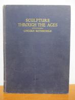 1480 // Sculpture through the ages, L. Rothschild, Gelezen, Ophalen of Verzenden, Beeldhouwkunst