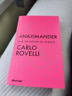 Boek Anaximander and the nature of science, Carlo Rovelli, Boeken, Ophalen of Verzenden, Zo goed als nieuw, Carlo Rovelli, Overige wetenschappen