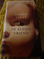 De Kleine Vriend - Donna Tartt, Ophalen of Verzenden, Zo goed als nieuw, Nederland