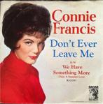 Connie Francis - Don't Ever Leave (Single), Gebruikt, 7 inch, Single, Ophalen of Verzenden