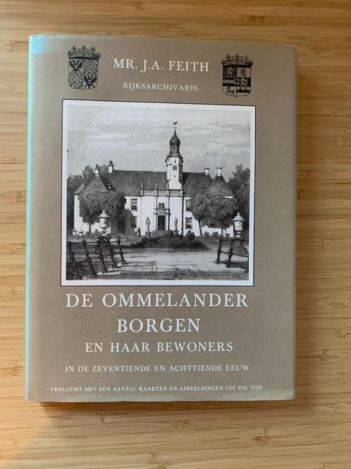 De Ommelander Borgen en haar bewoners Mr. J.A. Feith, Boeken, Geschiedenis | Stad en Regio, Gelezen, 17e en 18e eeuw, Ophalen of Verzenden