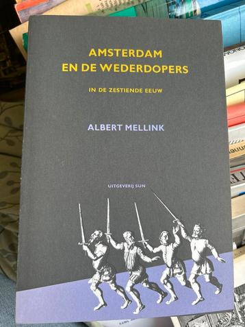 Amsterdam en de Wederdopers - Mellink beschikbaar voor biedingen