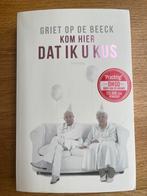Kom Hier Dat Ik U Kus - Griet Op De Beeck, Griet Op de Beeck, Ophalen of Verzenden, Zo goed als nieuw, Nederland