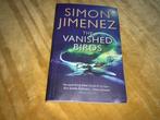 Engels boek Simon Jimenez - The vanished birds., Boeken, Chicklit, Ophalen of Verzenden, Zo goed als nieuw, Simon Jimenez