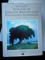 Lexicon of Foreign Artists who Visualized Indonesia (1600-19, Boeken, Ophalen of Verzenden, Haks & Maris , Zo goed als nieuw, Schilder- en Tekenkunst