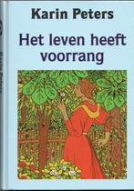 Karin Peters - Het leven heeft voorrang, Ophalen of Verzenden, Gelezen, Nederland