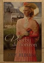 Voorbij de horizon - Jody Hedlund, Boeken, Ophalen of Verzenden, Zo goed als nieuw