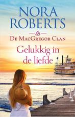 Nora Roberts - De MacGregor Clan - Gelukkig in de liefde, Boeken, Verzenden, Zo goed als nieuw, Nederland, Nora Roberts