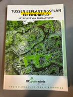 Tussen beplantingsplan en eindbeeld - IPC Groene Ruimte, Boeken, Ophalen of Verzenden, Zo goed als nieuw