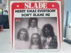 7" Single Slade - Merry Xmas Everybody / Don't Blame Me, Pop, Ophalen of Verzenden, 7 inch, Single