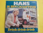 Hans - Ik ben chauffeur - Drink drink drink, Ophalen, Zo goed als nieuw, Overige formaten, Levenslied of Smartlap