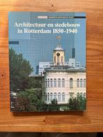 Architectuur en stedebouw in Rotterdam 1850-1940, Ophalen of Verzenden, Gelezen, Architectuur algemeen