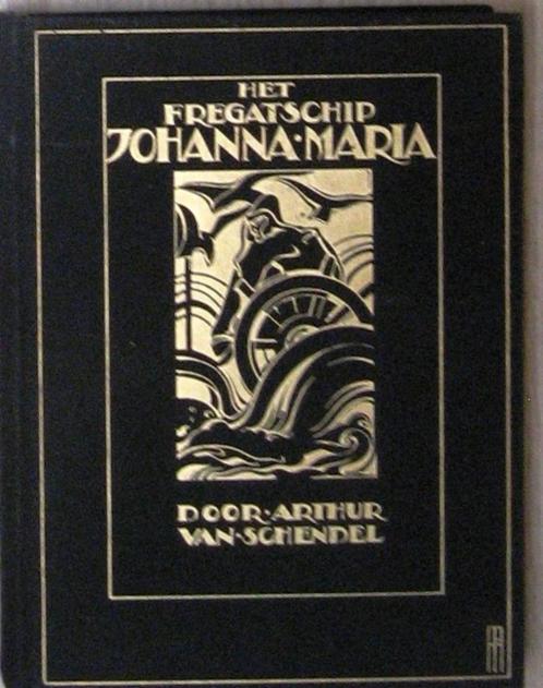 Het Fregatschip Johanna Maria; Schr v Schendel; 1930, Boeken, Literatuur, Gelezen, Ophalen of Verzenden