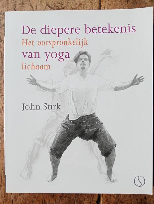 John Stirk - De diepere betekenis van yoga, Boeken, Esoterie en Spiritualiteit, Gelezen, Instructieboek, Meditatie of Yoga, Ophalen of Verzenden