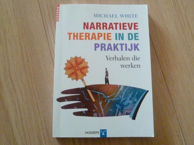 Michael White - Narratieve therapie in de praktijk, Boeken, Psychologie, Zo goed als nieuw, Verzenden