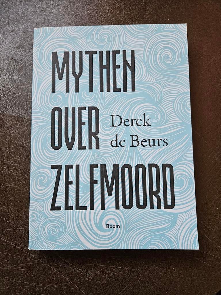 Derek de Beurs - Mythen over zelfmoord, Boeken, Ophalen of Verzenden, Zo goed als nieuw, Derek de Beurs