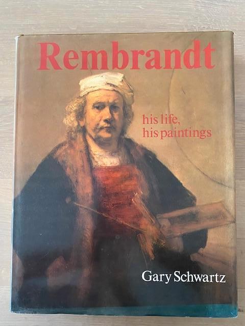 Rembrandt boek – Gary Schwartz – hardcover – kunstboek, Gary Schwartz, Ophalen of Verzenden, Zo goed als nieuw, Schilder- en Tekenkunst
