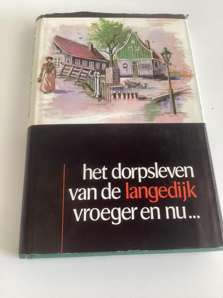 Het dorpsleven van de Langedijk vroeger en nu, Ophalen of Verzenden, 20e eeuw of later, Gelezen