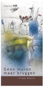 Geen muren maar bruggen (Frans Wiertz), Ophalen of Verzenden, Zo goed als nieuw