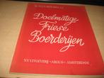G.J.A.Bouma        Doelmatige Friese Boerderijen, Boeken, Geschiedenis | Stad en Regio, Gelezen, Ophalen of Verzenden, 20e eeuw of later