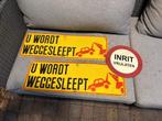 3 waarschuwingsborden: U wordt weggesleept + Inrit vrijlaten, Ophalen of Verzenden, Gebruikt